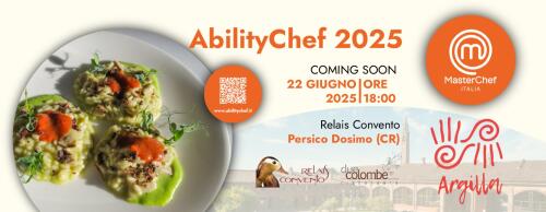 Domenica 22 giugno al Relais Convento AbilityChef, contest di cucina per persone con disabilità (organizzazione Argilla, patrocinio Masterchef)