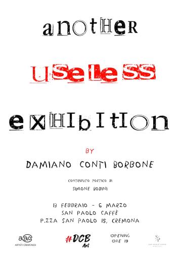 "Another useless exhibition": mostra personale di Damiano Conti Borbone al Caffè San Paolo
