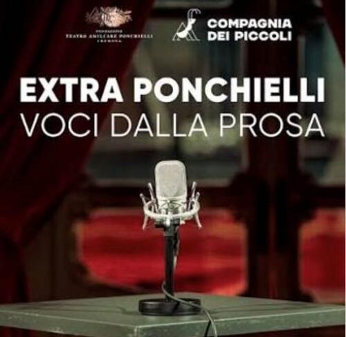 ExtraPonchielli, voci dalla prosa: secondo appuntamento col podcast con tanti contenuti speciali sulla stagione di prosa del Ponchielli